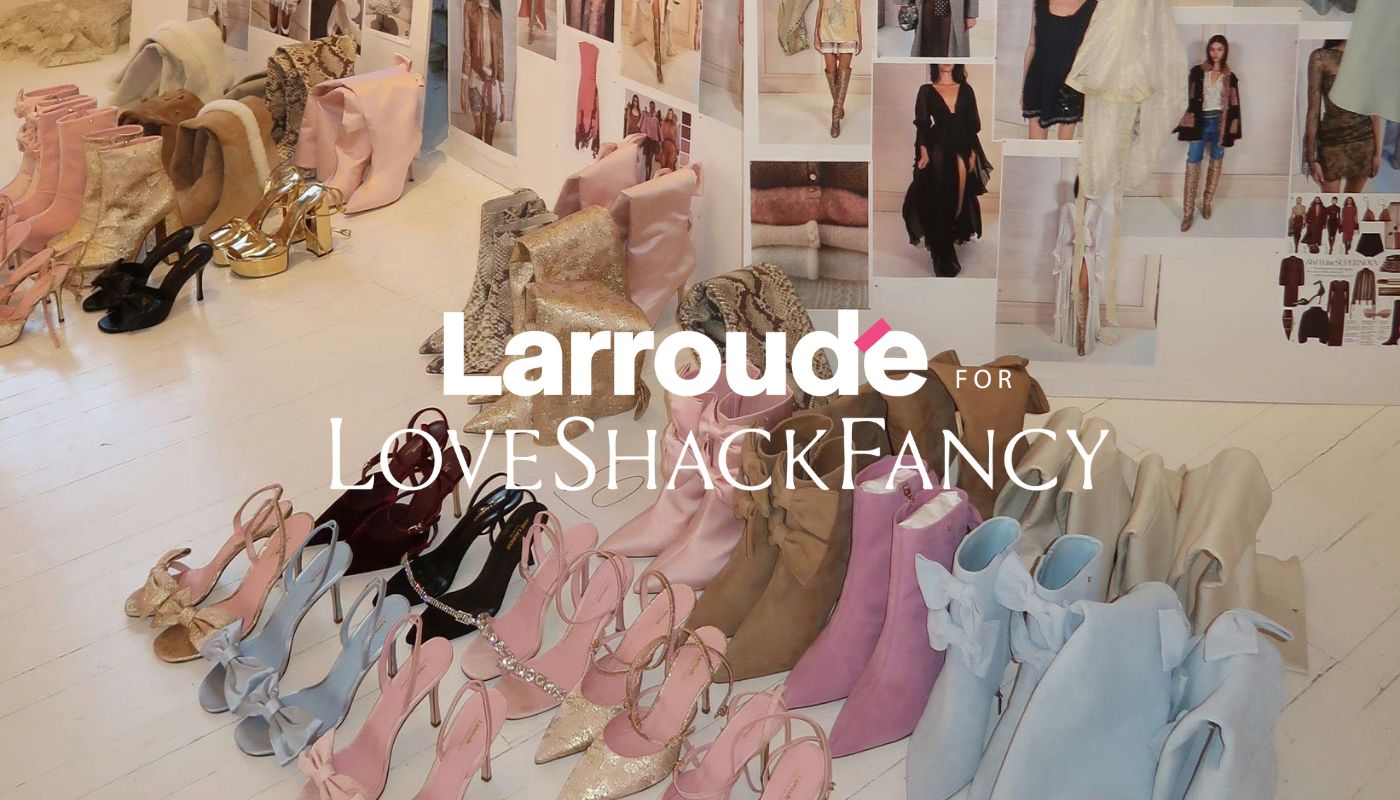 Larroudé X LoveShackFancy NYFW Launch