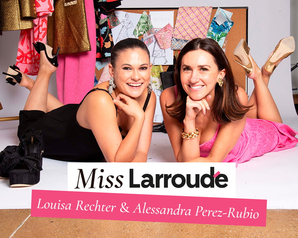 Meet Miss Larroudé,  Louisa Rechter and Alessandra Perez-Rubio
