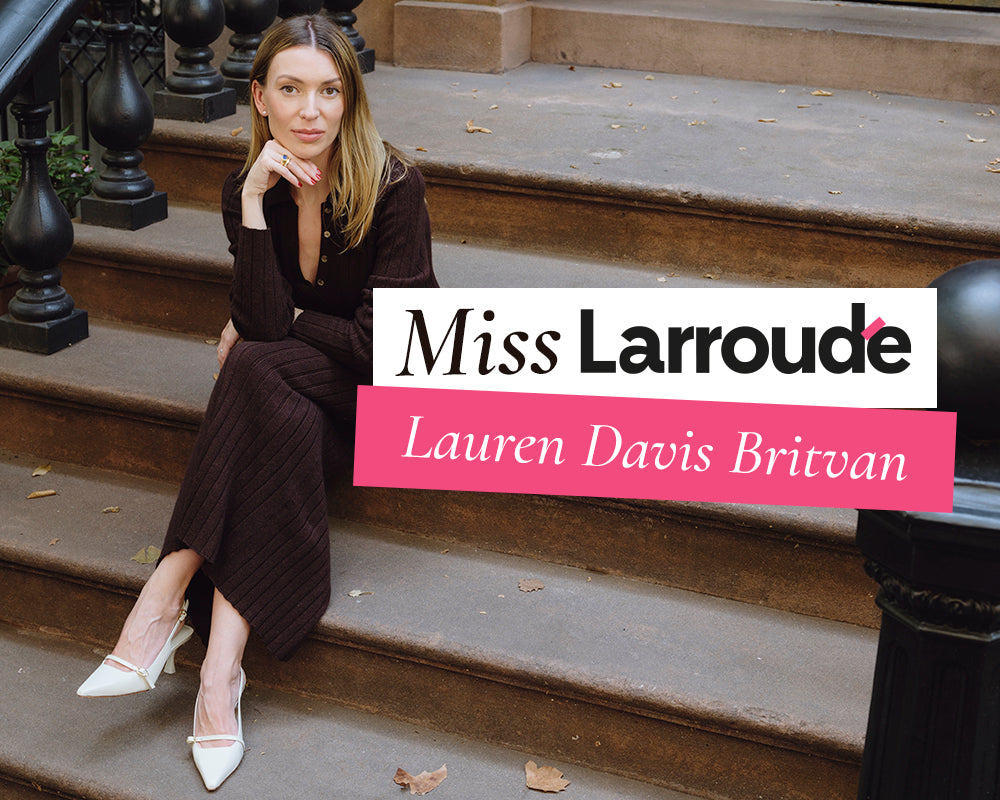 Meet Miss Larroudé, Lauren Davis Britvan