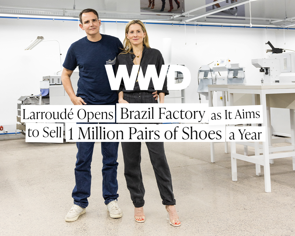 Larroudé Opens Brazil Factory as It Aims to Sell 1 Million Pairs of Shoes a Year