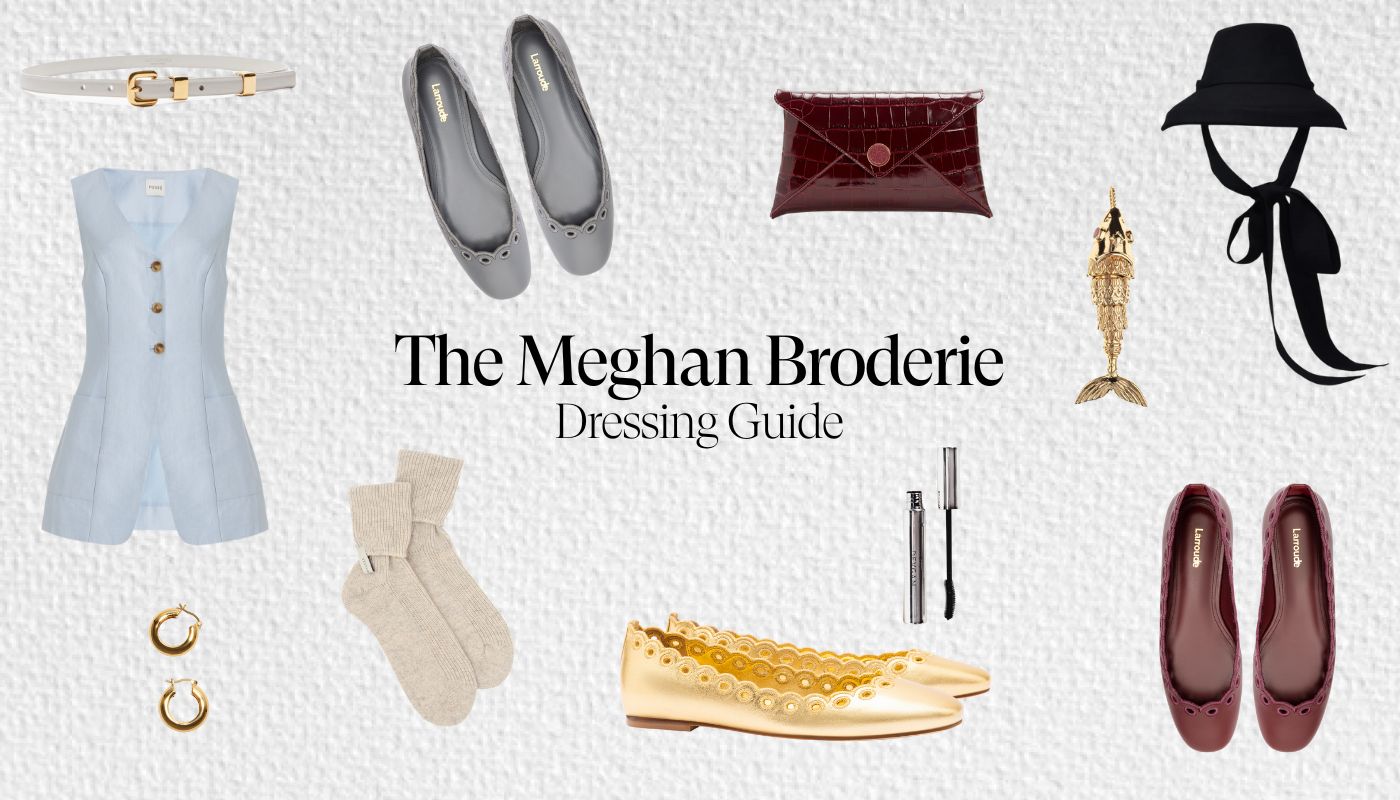 The Meghan Broderie Dressing Guide