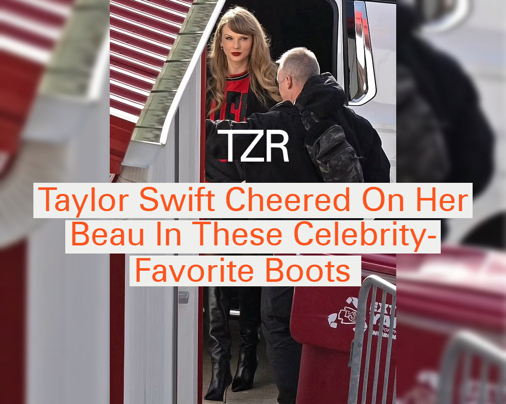 Taylor Swift Cheered On Her Beau In These Celebrity-Favorite Boots