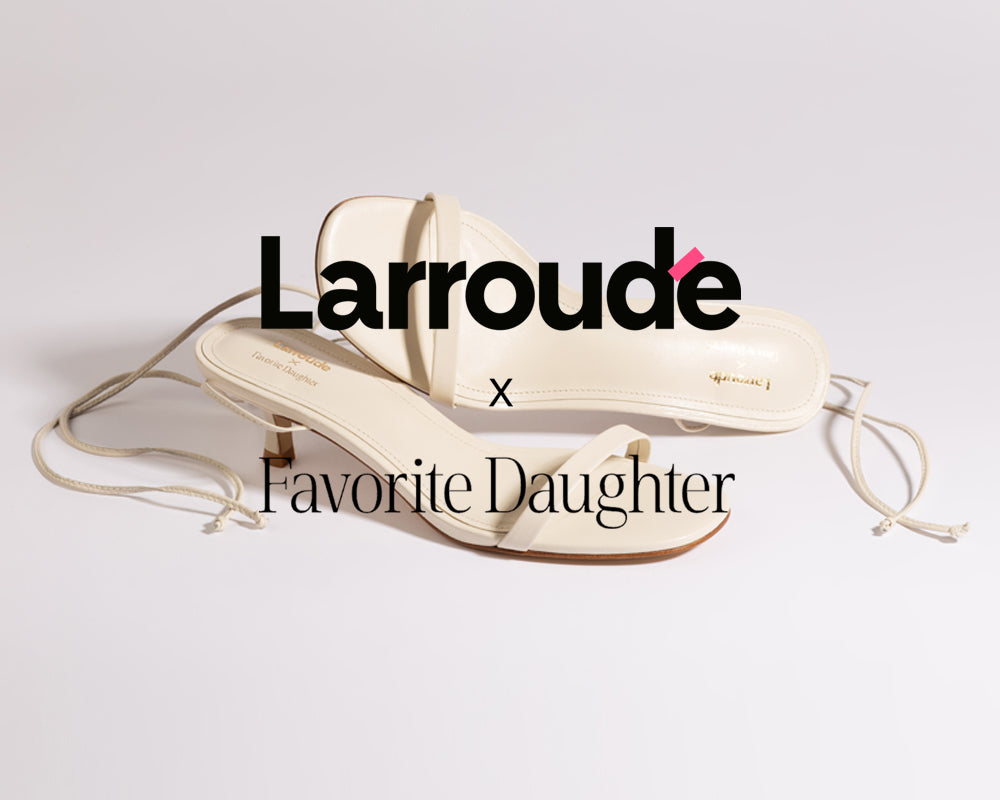 Larroudé x Favorite Daughter