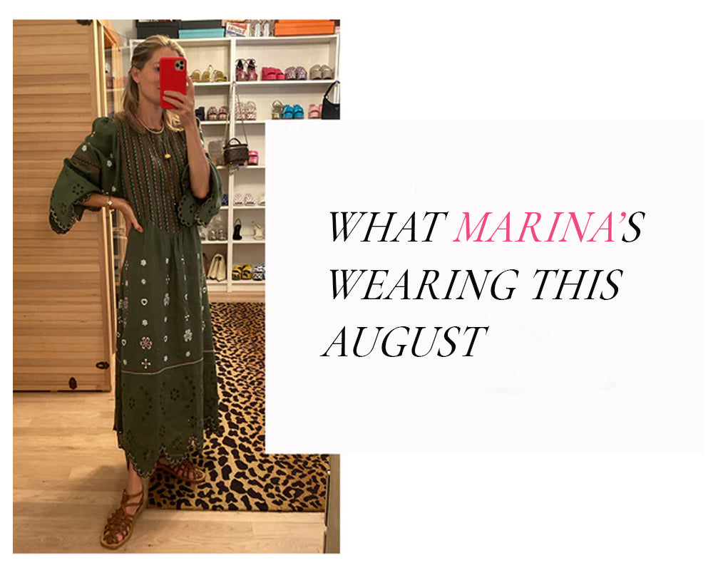 What Marina’s Wearing This August