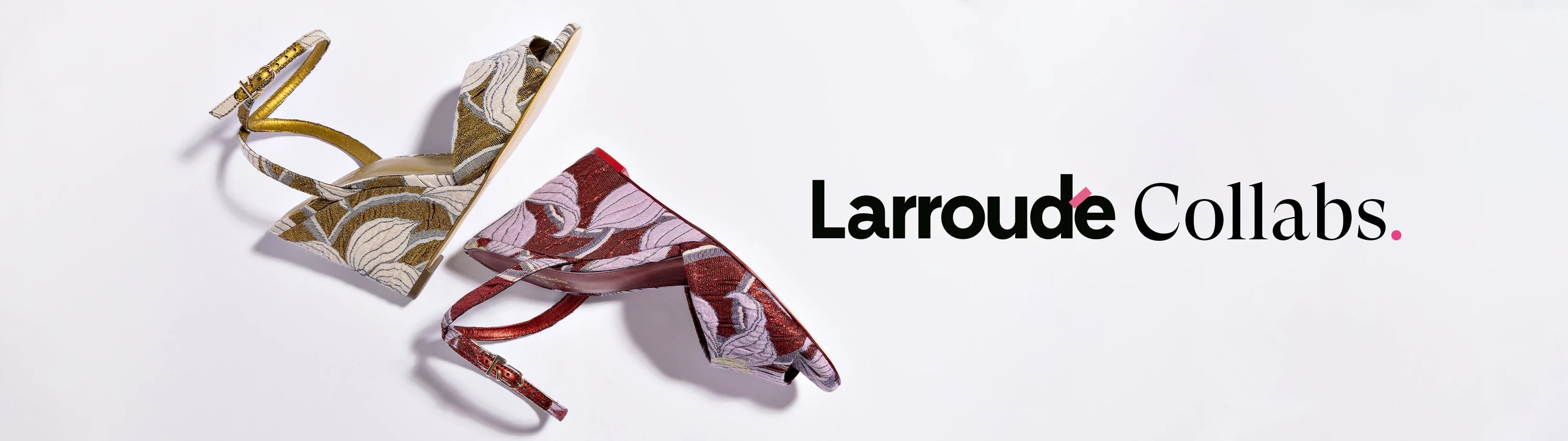 New Larroudé Collabs